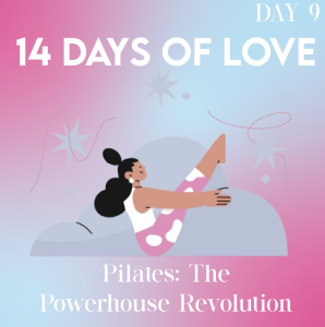 14 Days of Love Day 9: Pilates: The Powerhouse Revolution